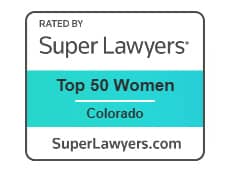 RATED BY Super Lawyers Top 50 Women Colorado SuperLawyers.com